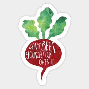 Don't beet yourself up over it! Sticker